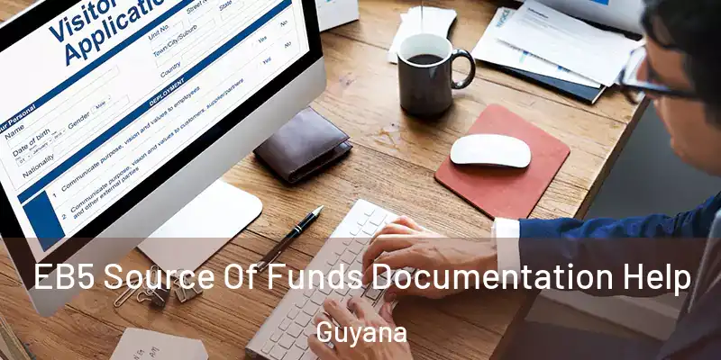  EB5 Source Of Funds Documentation Help Guyana