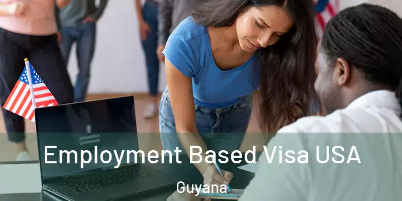  Employment Based Visa USA Guyana