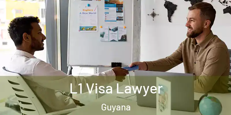  L1 Visa Lawyer Guyana