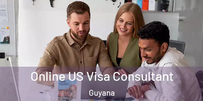  Online US Visa Consultant Guyana