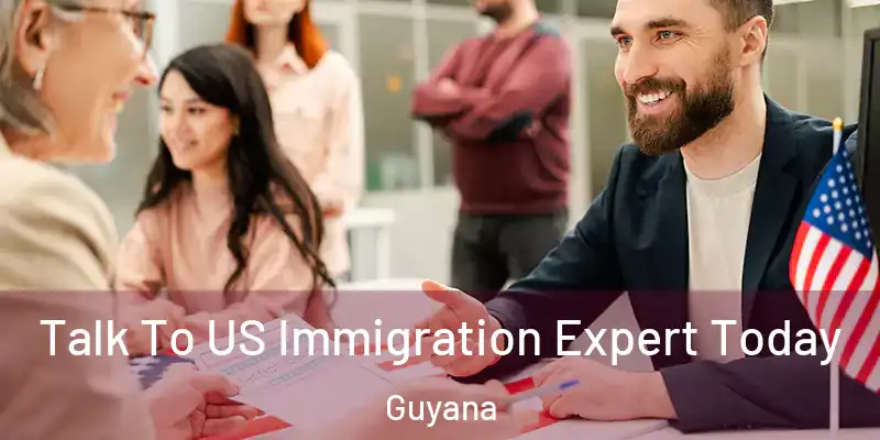  Talk To US Immigration Expert Today Guyana