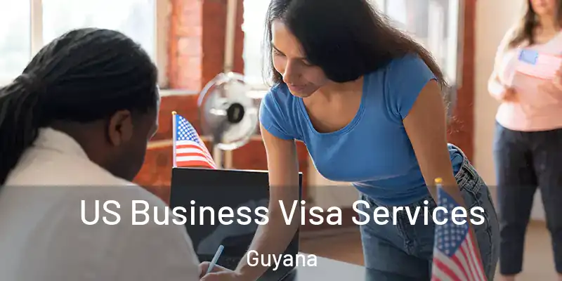  US Business Visa Services Guyana