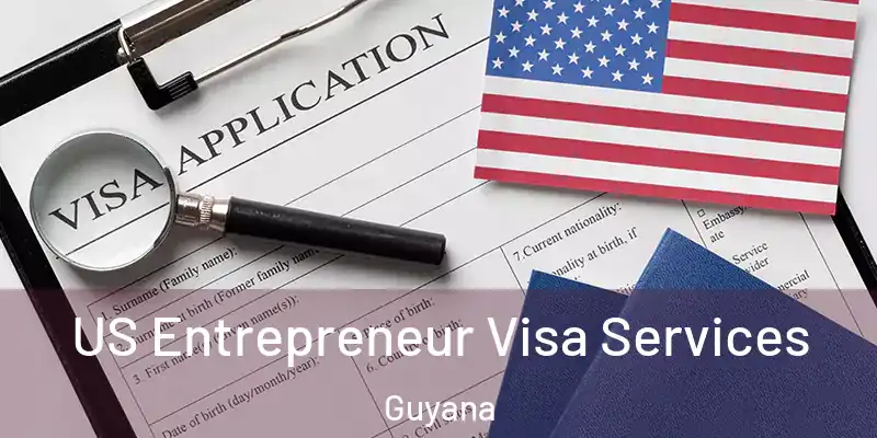  US Entrepreneur Visa Services Guyana
