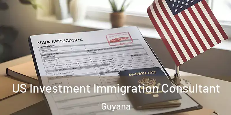  US Investment Immigration Consultant Guyana