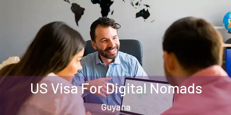  US Visa For Digital Nomads Guyana