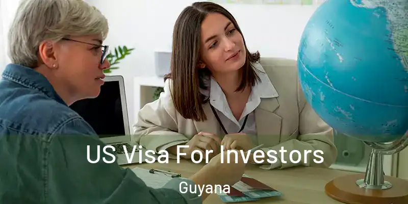 US Visa For Investors Guyana