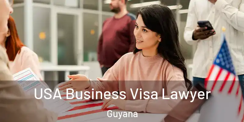  USA Business Visa Lawyer Guyana