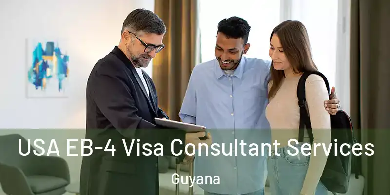  USA EB-4 Visa Consultant Services Guyana